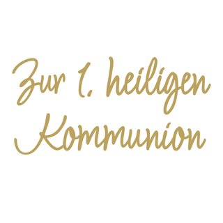 Wachsschrift: "Zur 1.heiligen Kommunion", gold, SB-Btl 1Stück