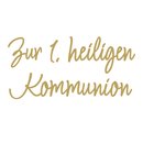 Wachsschrift: "Zur 1.heiligen Kommunion", gold,...