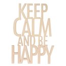 Holzschrift "Keep calm..be happy"  natur,...