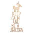 Holzschrift "Keep calm...unicorn"  natur,...